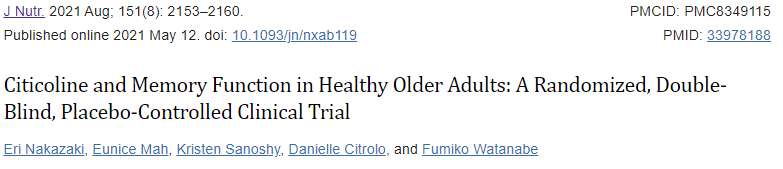 Citicoline and Memory Function in Healthy Older Adults: A Randomized, Double-Blind, Placebo-Controlled Clinical Trial Citicoline and Memory Function in Healthy Older Adults: A Randomized, Double-Blind, Placebo-Controlled Clinical Trial